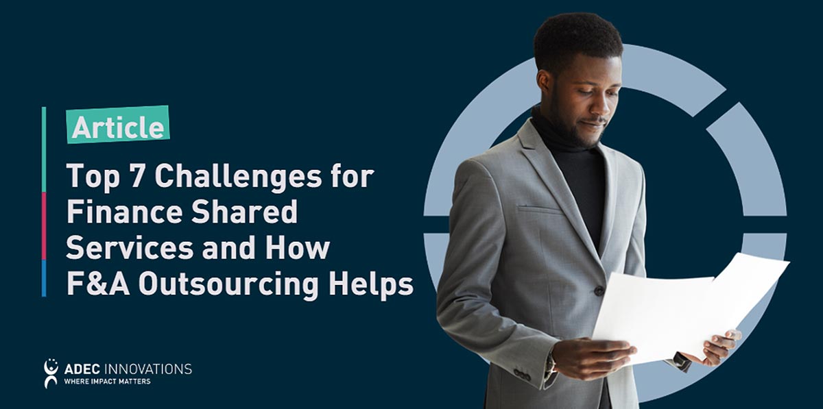 Top 7 Challenges for Finance Shared Services and How Finance and Accounting Outsourcing Helps thumbnail